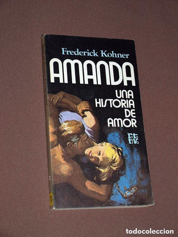Libros de segunda mano: AMANDA. UNA HISTORIA DE AMOR. Frederick KOHNER. SABRIDO. ROTATIVA N&ordm; 174. PLAZA Y JAN&Eacute;S, 1976 +++