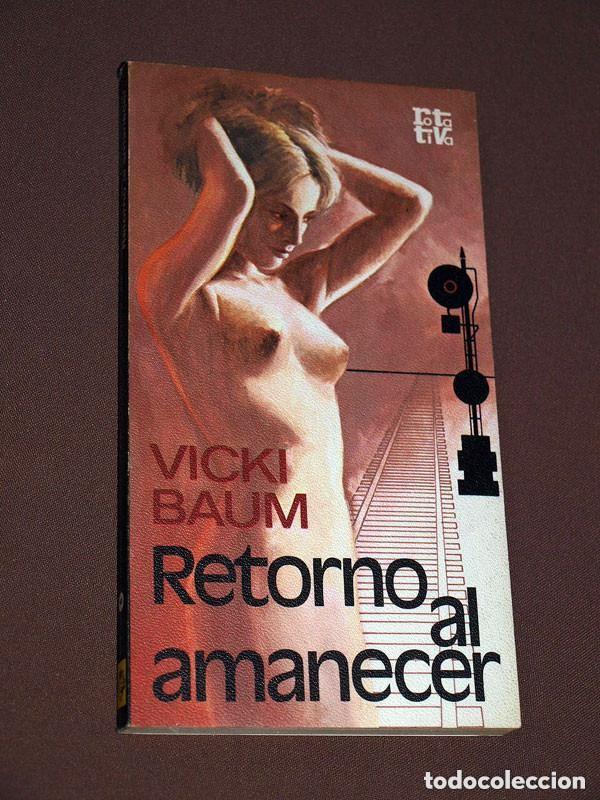 Libros de segunda mano: RETORNO AL AMANECER. Vicki BAUM. DEBENEDETTI. ROTATIVA N&ordm; 163. PLAZA Y JAN&Eacute;S, 1976. RELATOS