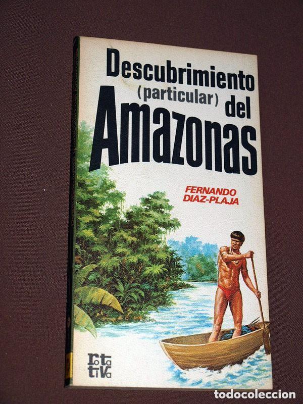 Libros de segunda mano: DESCUBRIMIENTO (PARTICULAR) DEL AMAZONAS. Fernando D&Iacute;AZ-PLAJA. ROTATIVA N&ordm; 175. PLAZA Y JAN&Eacute;S, 1977
