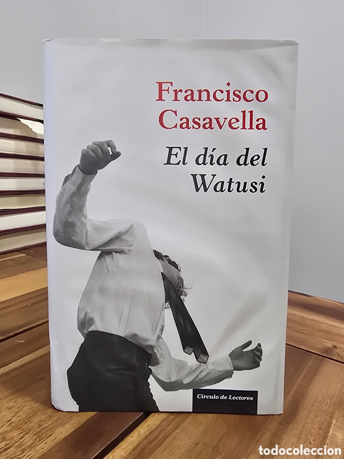 Libros de segunda mano: EL DIA DEL WATUSI Francisco Casavella CIRCULO DE LECTORES 2009 novela barcelona transicion