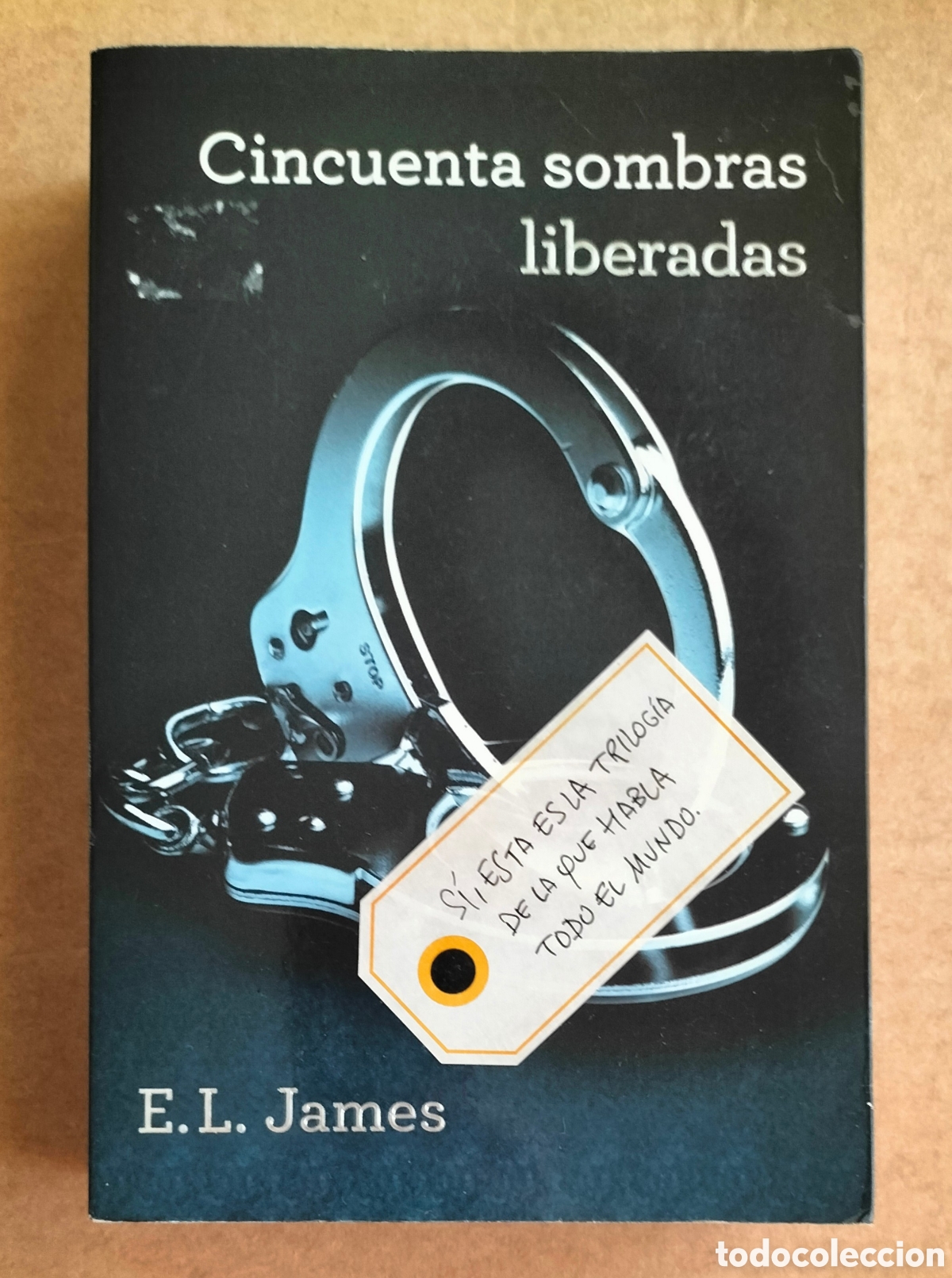 Libros de segunda mano: Cincuenta sombras liberadas. E.L. James. Trilog&iacute;a Cincuenta sombras 3. Grijalbo, 2012. Libro