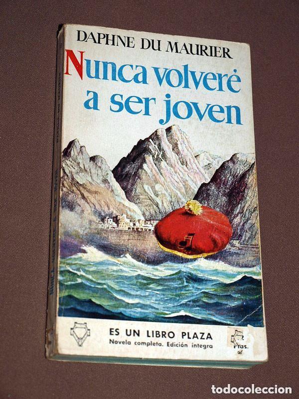 Libros de segunda mano: NUNCA VOLVER&Eacute; A SER JOVEN. DAPHNE DU MAURIER. BALSA&Iacute;N. LIBROS PLAZA N&ordm; 33. EDICIONES G. P. 1956 +++