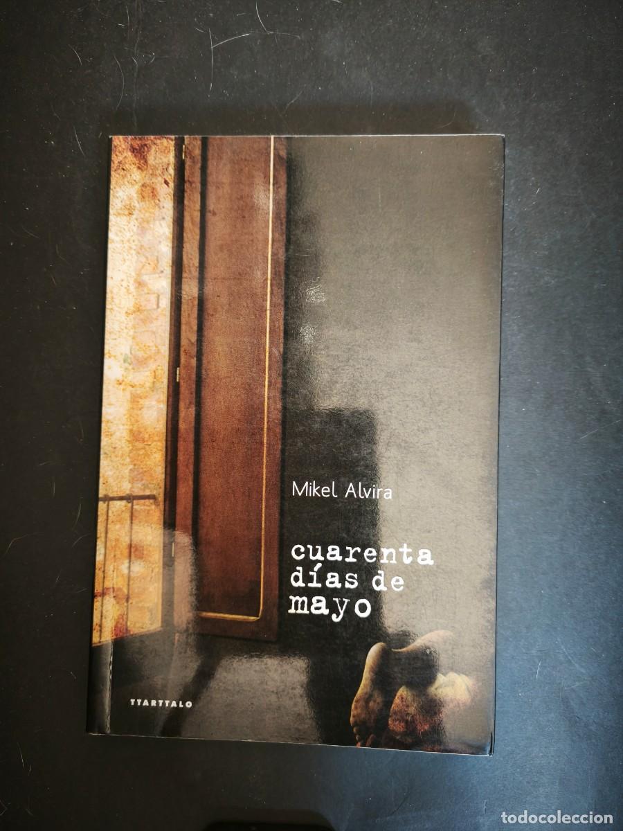 Libros de segunda mano: Cuarenta d&iacute;as de mayo - Mikel Alvira