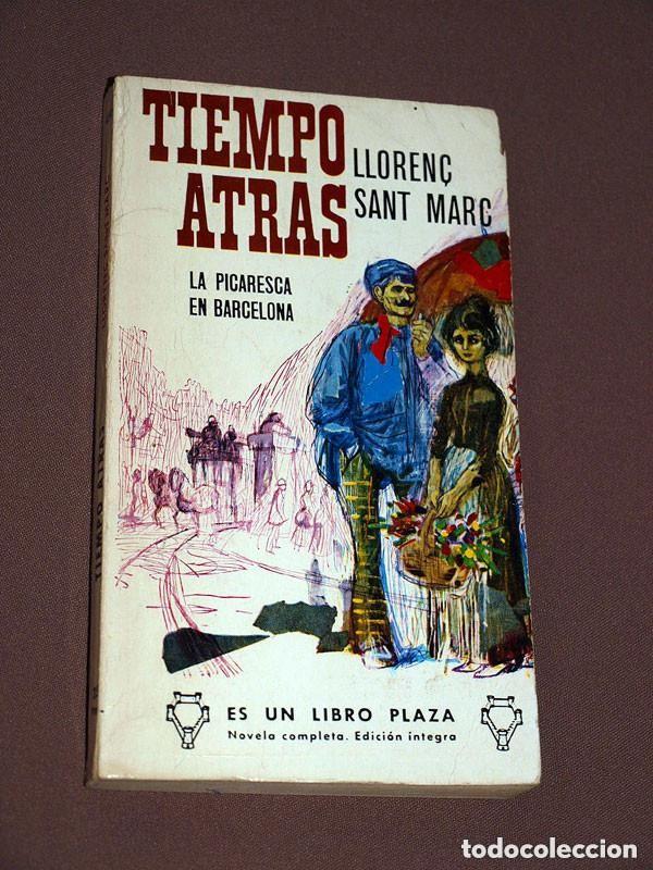 Libros de segunda mano: TIEMPO ATR&Aacute;S. LA PICARESCA EN BARCELONA. LLOREN&Ccedil; SANT MARC. LIBROS PLAZA 420. EDICIONES G. P. 1967 +
