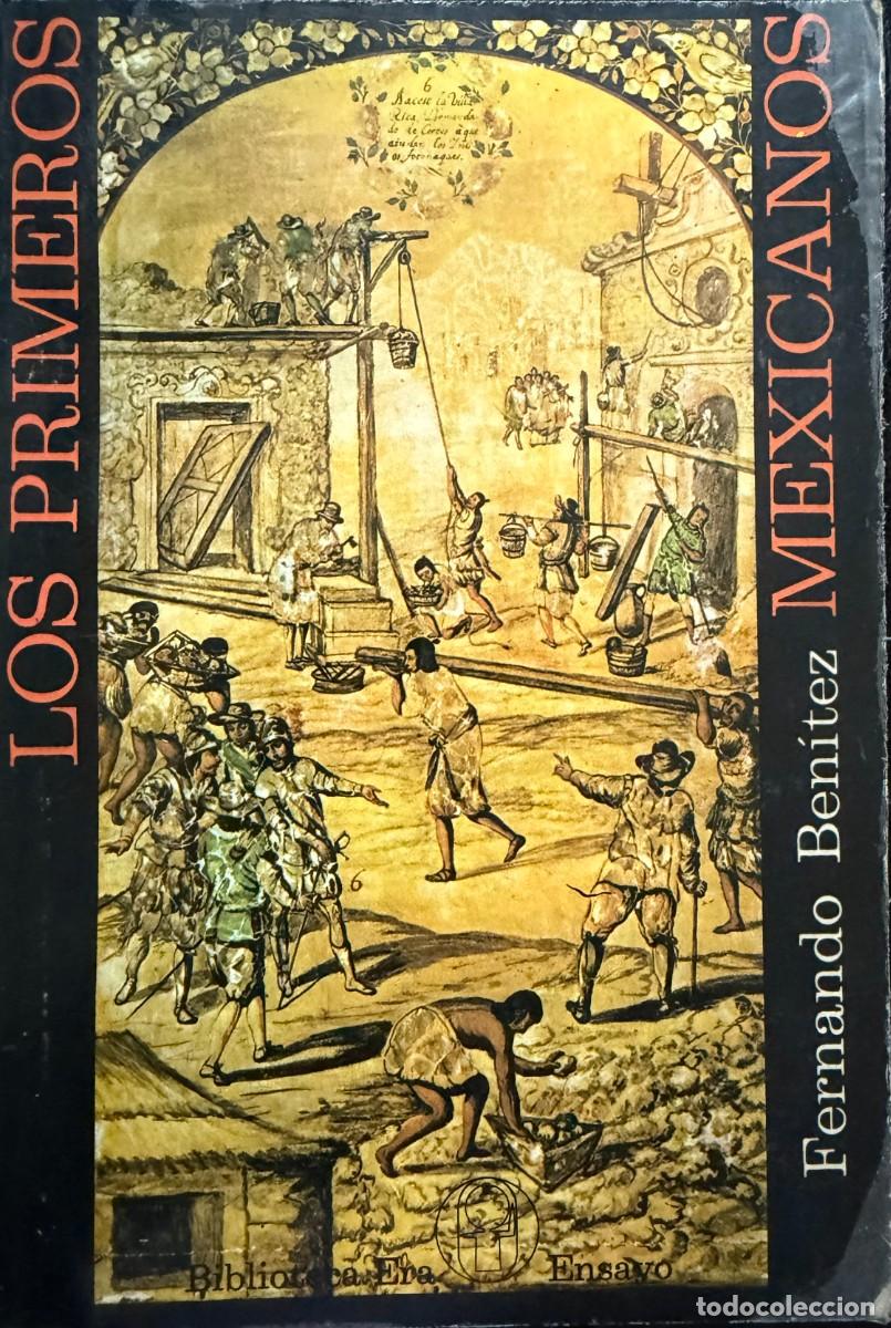 Libros de segunda mano: Fernando Ben&iacute;tez. Los primeros mexicanos. (La vida criolla en el siglo XVI).