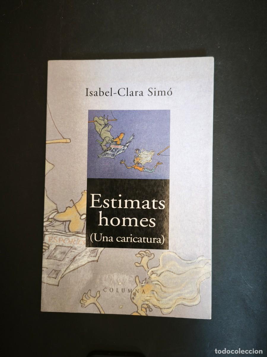 Libros de segunda mano: Estimats homes (Una caricatura) - Isabel-Clara Sim&oacute;