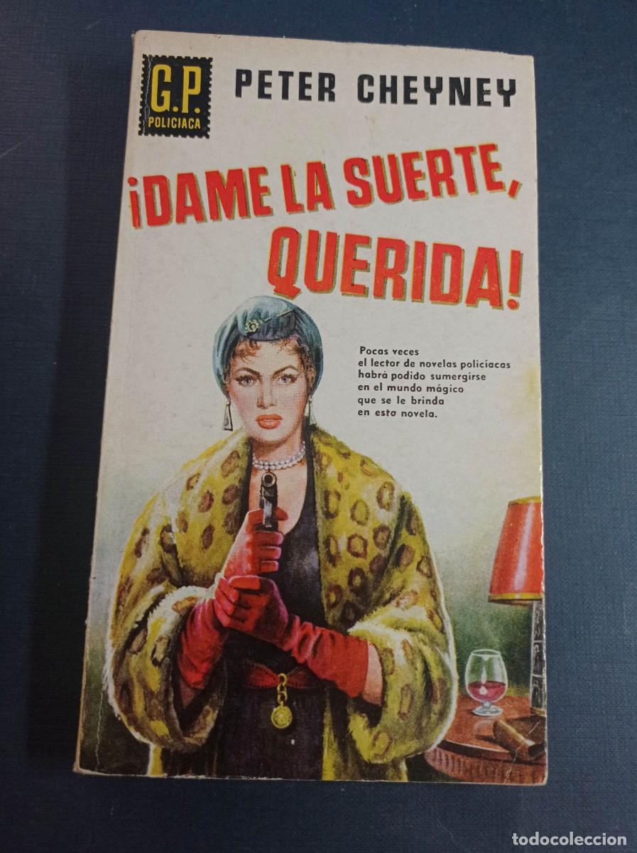 Libros de segunda mano: DAME LA SUERTE QUERIDA. PETER CHEYNEY. FERN&Aacute;NDEZ-Y&Aacute;&Ntilde;EZ. G.P. POLICIACA N&ordm; 1. EDICIONES G. P. 1957 ++