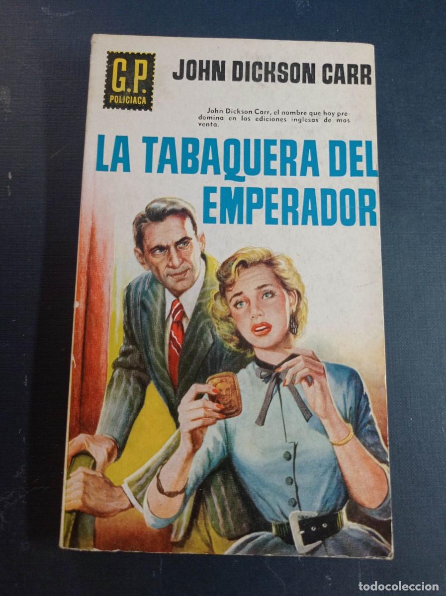 Libros de segunda mano: LA TABAQUERA DEL EMPERADOR. JOHN DICKSON CARR. G.P. POLICIACA N&ordm; 21. EDICIONES G. P. 1958 ++