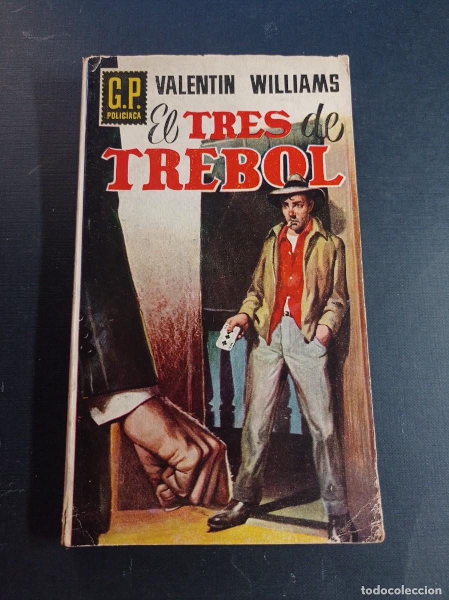 Libros de segunda mano: EL TRES DE TR&Eacute;BOL. VALENT&Iacute;N WILLIAMS. G.P. POLICIACA N&ordm; 44. EDICIONES G. P. 1958 ++