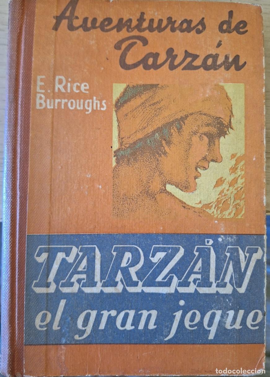 Libros de segunda mano: TARZAN EL GRAN JEQUE. AVENTURAS DE TARZAN. - RICE BURROUGHS, E.