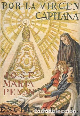 Libros de segunda mano: POR LA VIRGEN CAPITANA (POEMA DRAMATICO EN VERSO) - PEMAN, JOSE MARIA - A-PEMAN-244