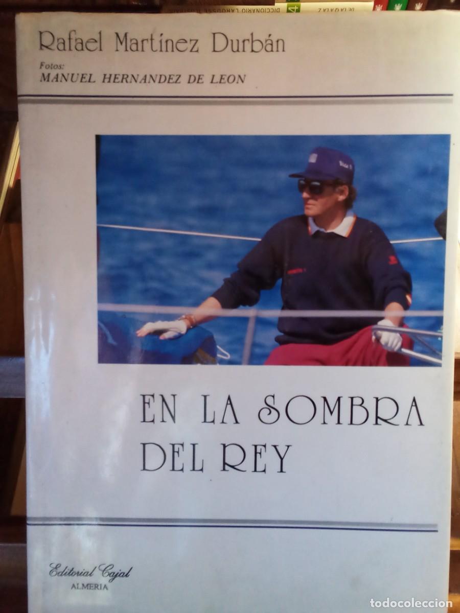Libros de segunda mano: EN LA SOMBRA DEL REY DE RAFAEL MART&Iacute;NEZ DURBAN