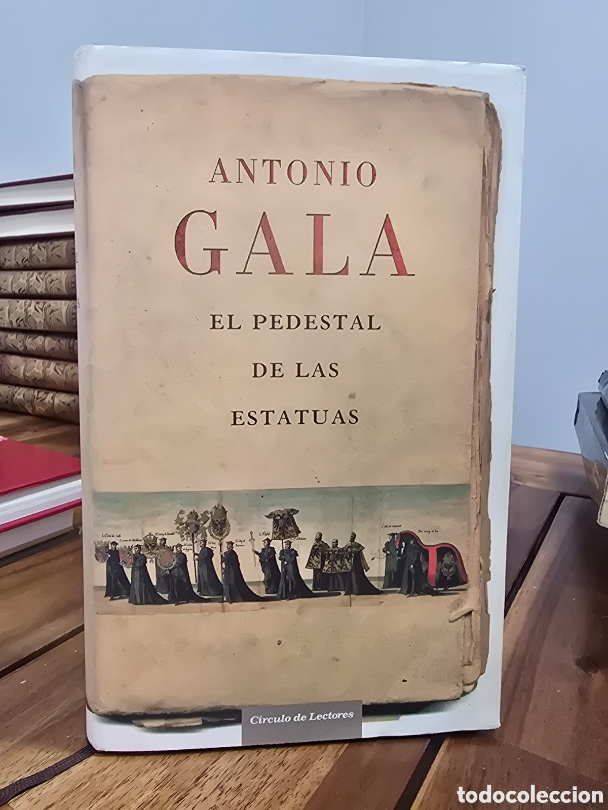 Libros de segunda mano: EL PEDESTAL DE LAS ESTATUAS Antonio Gala CIRCULO DE LECTORES 2007 novela