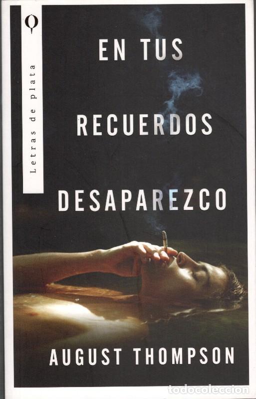 Libros de segunda mano: En Tus Recuerdos Desaparezco - Thompson, August - Plata