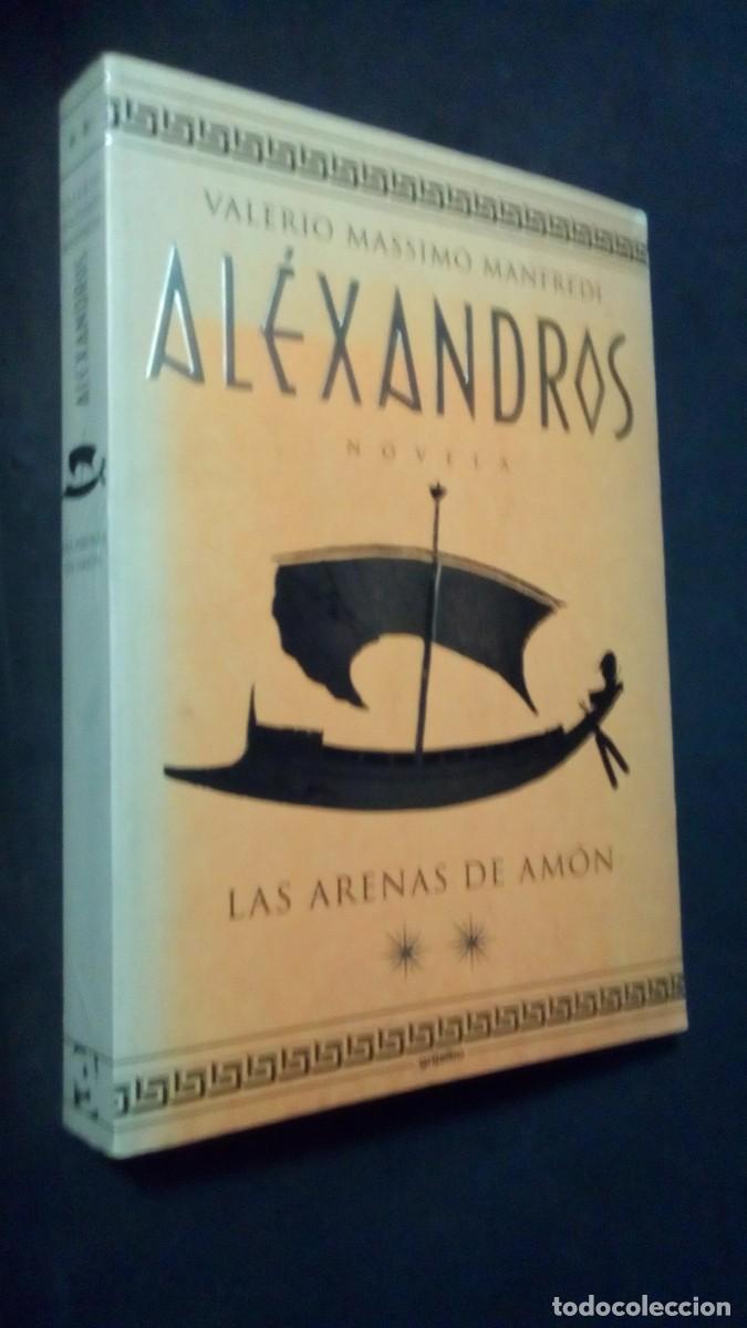 Libros de segunda mano: AL&Eacute;XANDROS - LAS ARENAS DE AM&Oacute;N - VALERIO MASSIMO MANFREDI - GRIJALBO - 1999