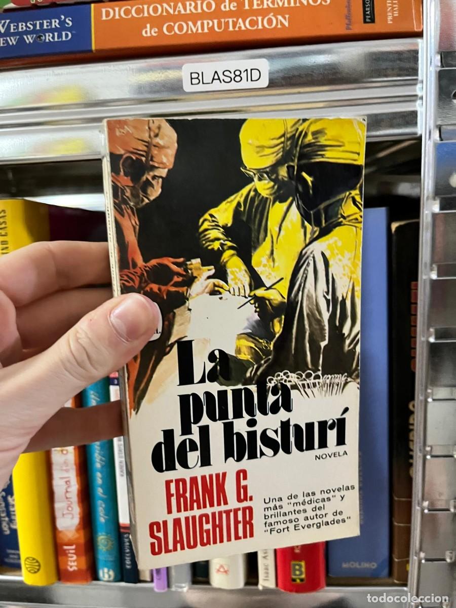 Libros de segunda mano: BLAS81D &ndash; La punta del bistur&iacute; &ndash; Frank G. Slaughter (Plaza & Jan&eacute;s) &mdash;