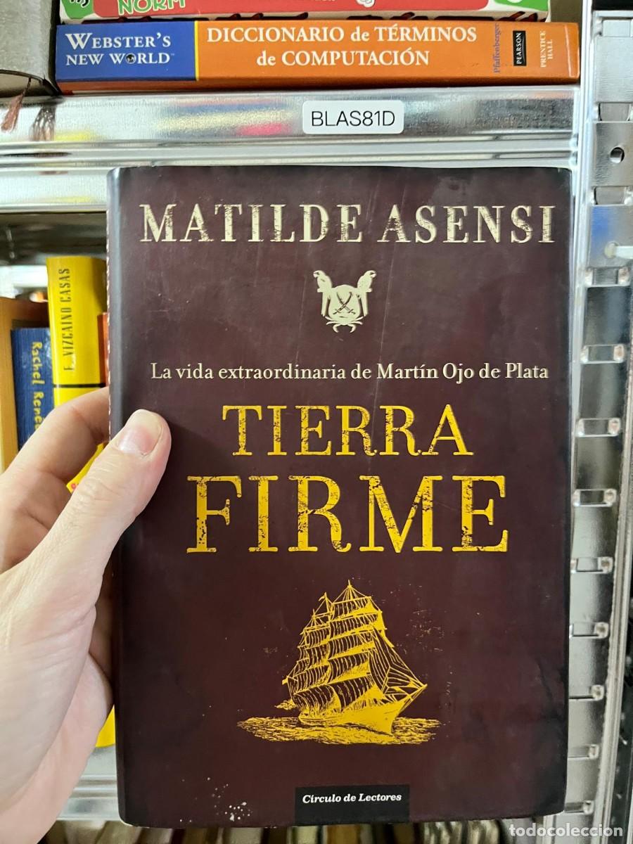 Libros de segunda mano: BLAS81D &ndash; Tierra firme &ndash; Matilde Asensi (C&iacute;rculo de Lectores)