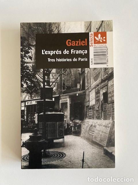 Libros de segunda mano: L'EXPR&Eacute;S DE FRAN&Ccedil;A - GAZIEL - TRES HIST&Ograve;RIES DE PAR&Iacute;S - ANY 2002