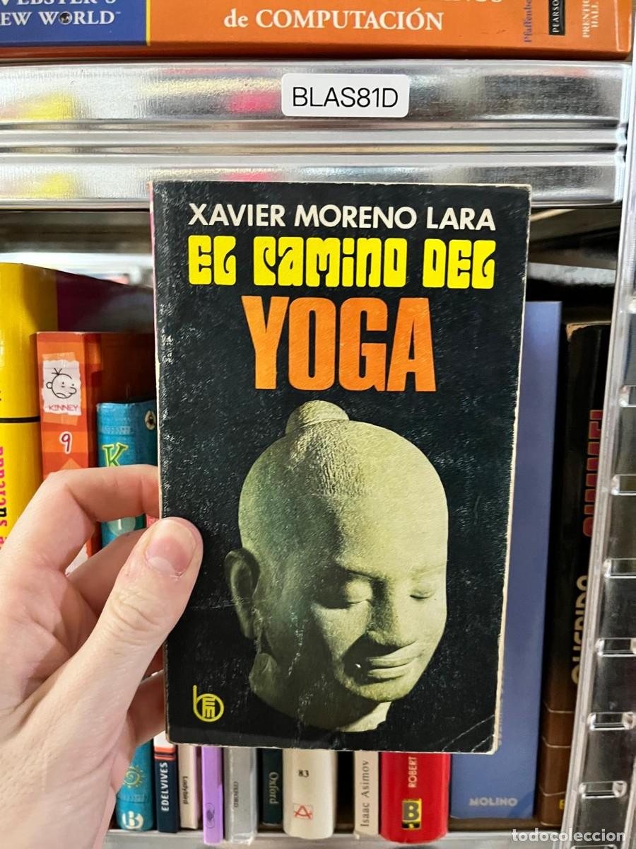 Libros de segunda mano: BLAS81D &ndash; El camino del yoga &ndash; Xavier Moreno Lara