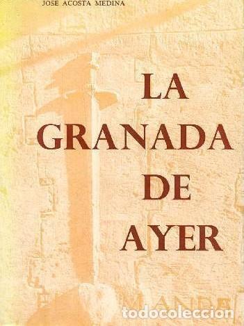 Libros de segunda mano: La granada de ayer - Jose Acosta Medina - 1973