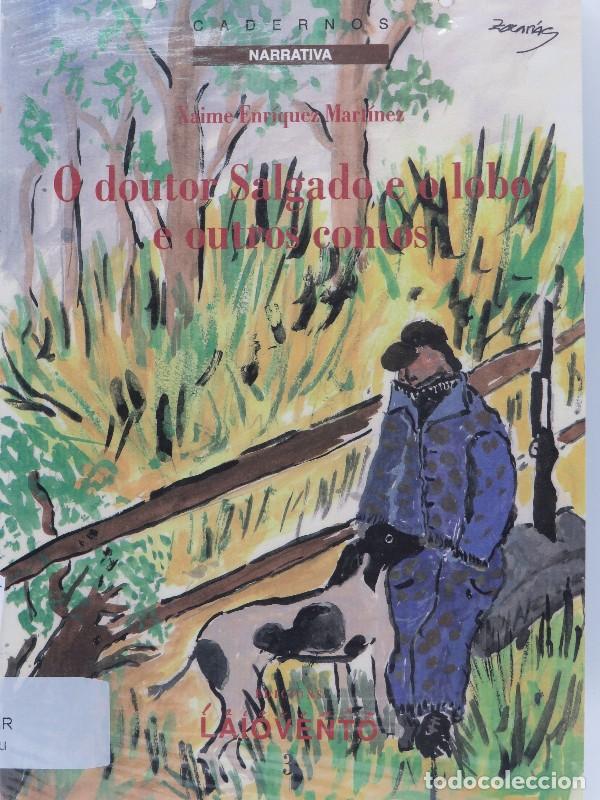 Gebrauchte B&uuml;cher: O Doutor Salgado e o Lobo e Outros Contos - Enr&iacute;quez Mart&iacute;nez, Xaime - Edici&oacute;ns Laiovento - Cadernos