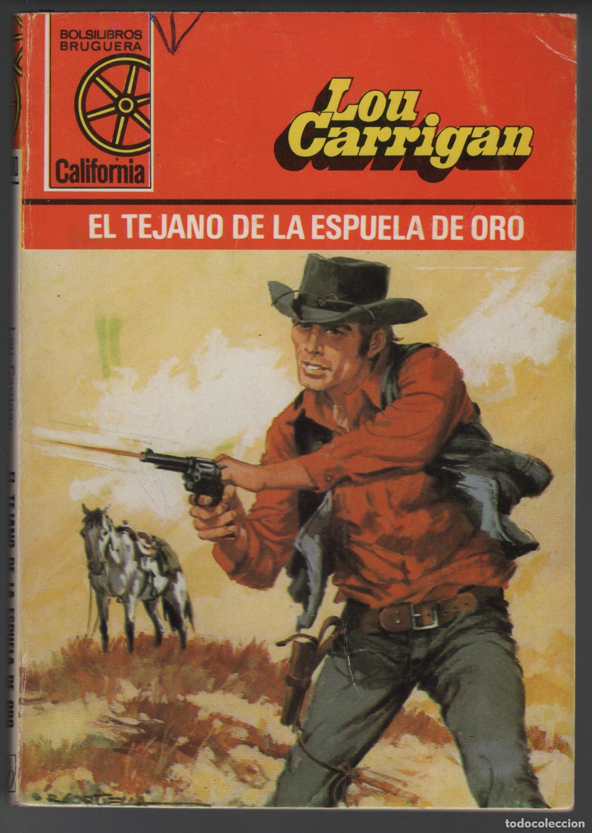 Libros de segunda mano: CALIFORNIA 1310 - EL TEJANO DE LA ESPUELA DE ORO - LOU CARRIGAN - BOLSILIBRO BRUGUERA