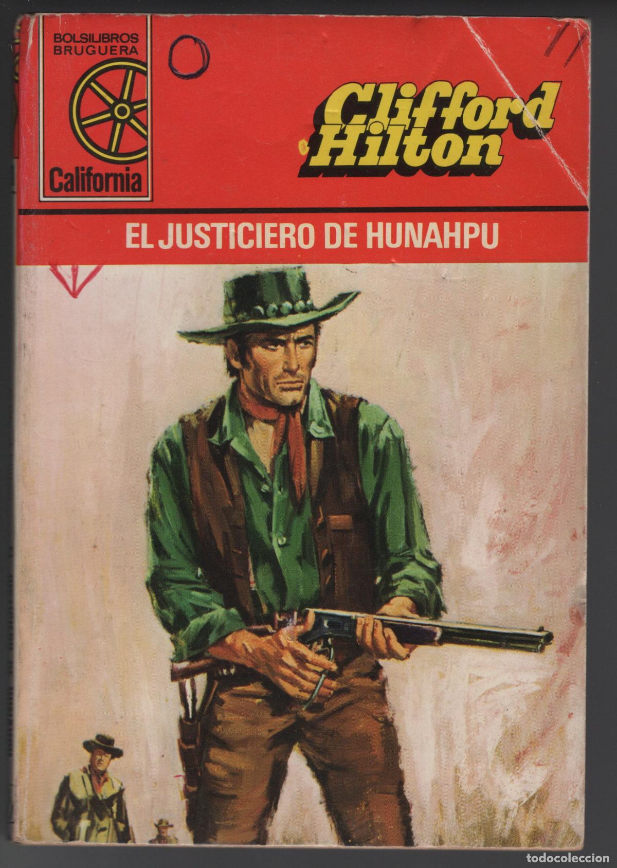 Libros de segunda mano: CALIFORNIA 1301 - EL JUSTICIERO DE HUNAHPU - CLIFFORD HILTON - BOLSILIBRO BRUGUERA