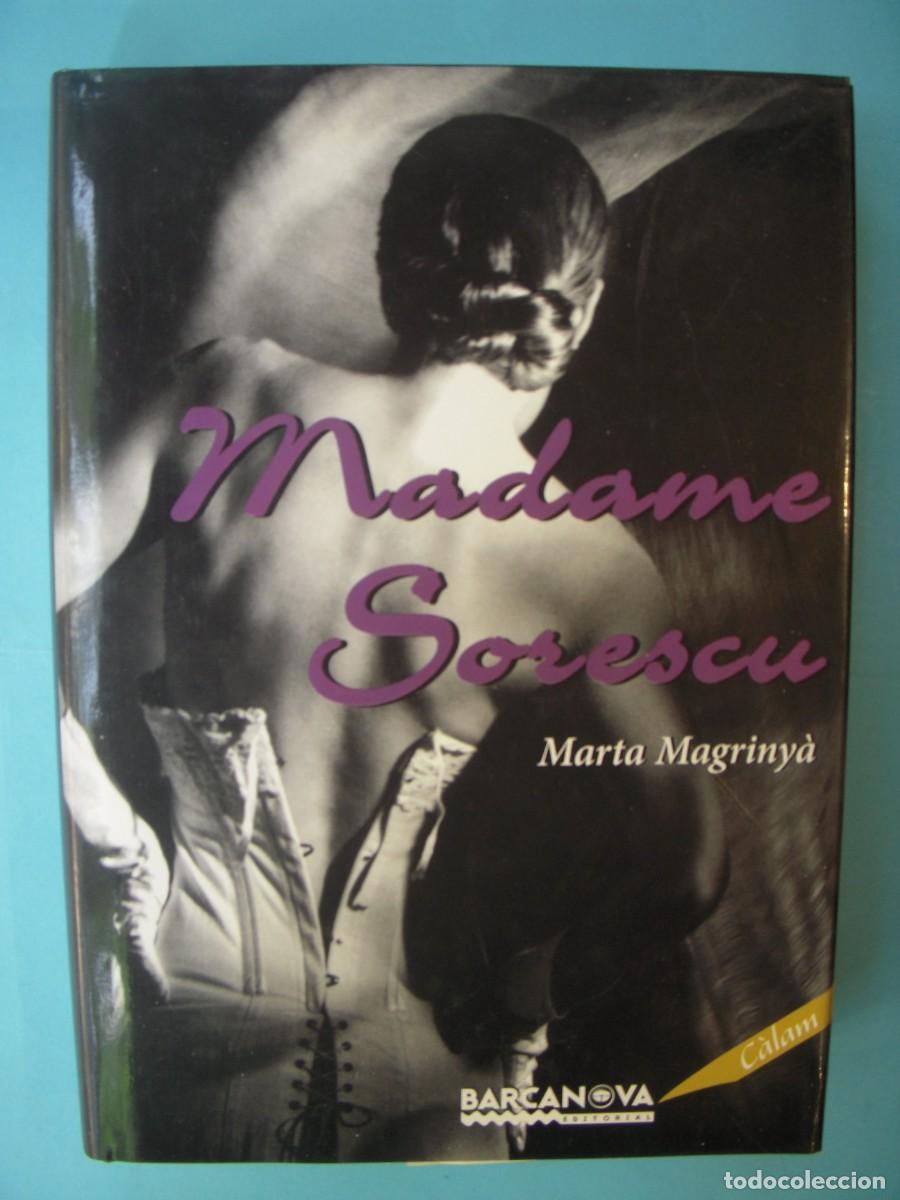 Libros de segunda mano: MADAME SORESCU - MARTA MAGRINYA - BARCANOVA EDITORIAL, 2010 1&ordf; EDICIO (TAPA DURA, BON ESTAT)
