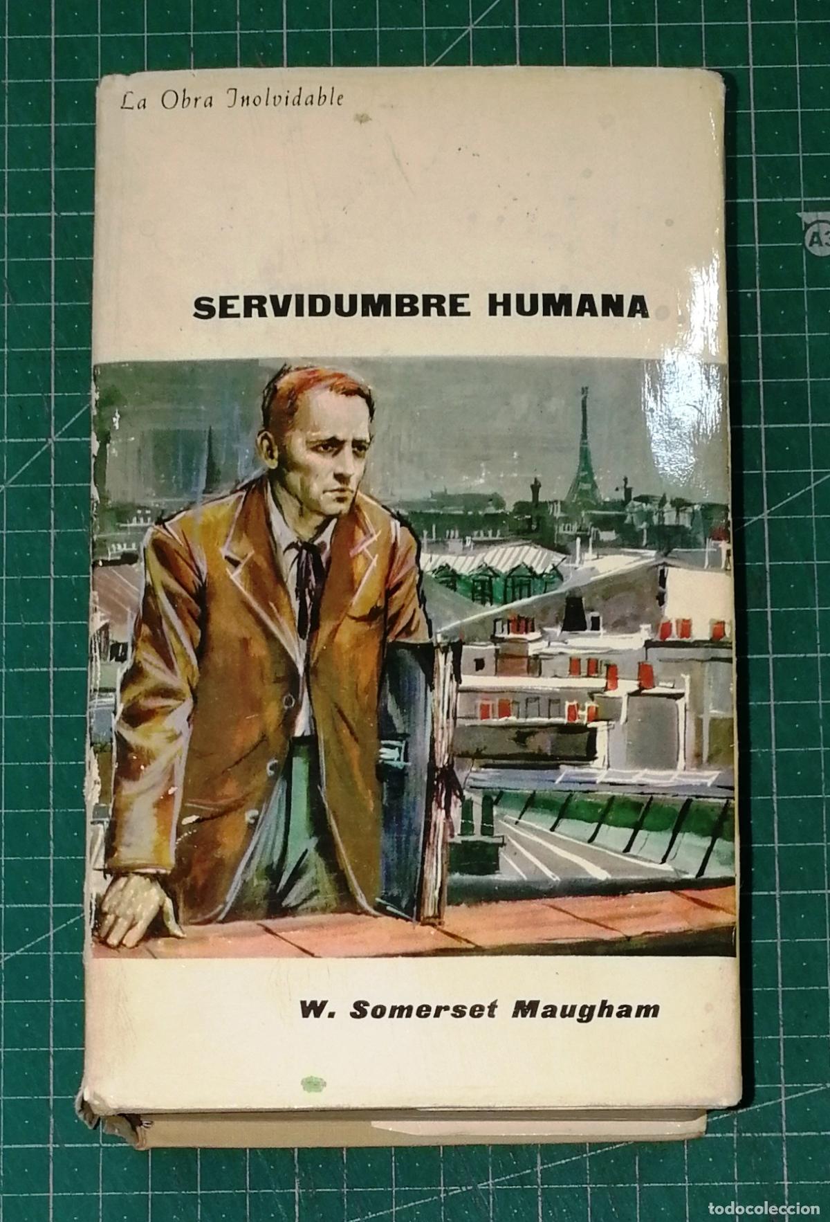 Libros de segunda mano: SERVIDUMBRE HUMANA (La Obra Inolvidable) / W. Somerset Maugham. - Plaza & Jan&eacute;s, 1962