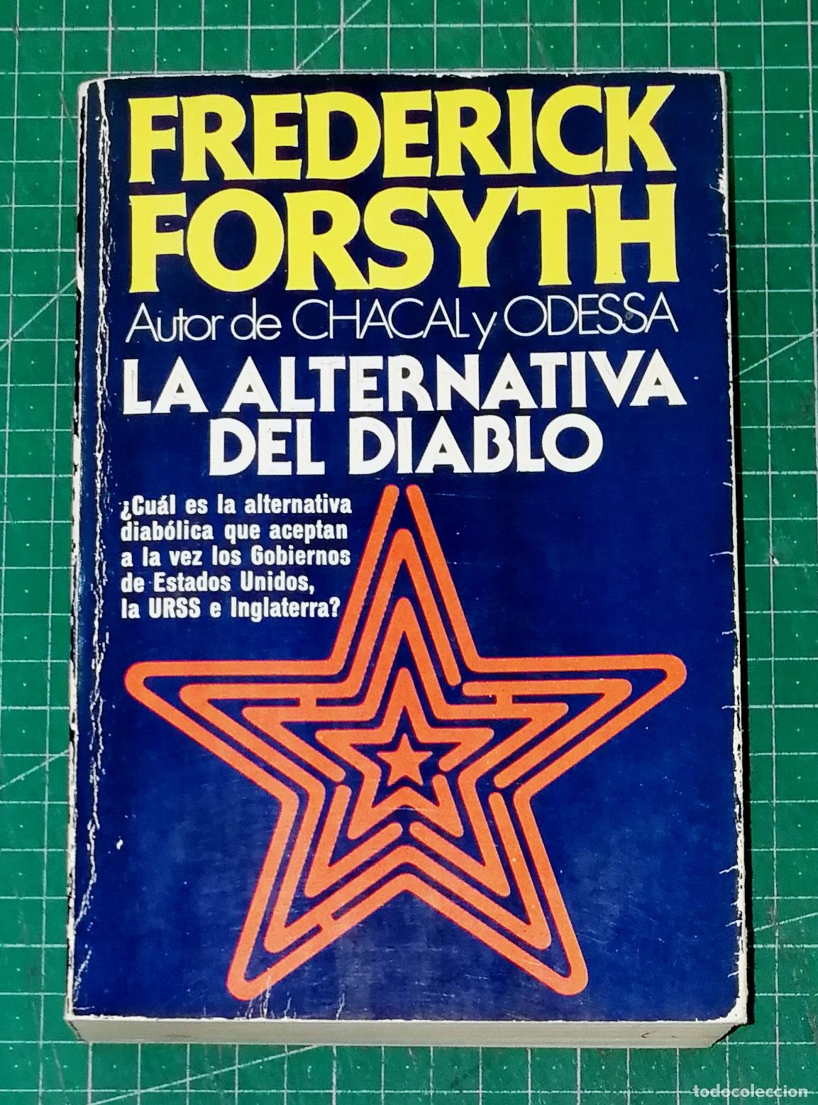 Libros de segunda mano: LA ALTERNATIVA DEL DIABLO (Novelistas del D&iacute;a) / Frederick Forsyth. - 17&ordf; ed. - Plaza & Jan&eacute;s, 1980