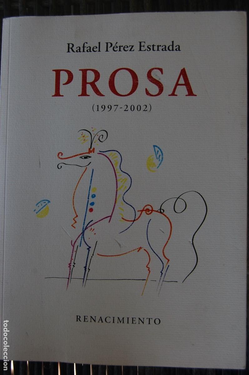 Libros de segunda mano: RAFAEL P&Eacute;REZ ESTRADA. PROSA (1997/2002)Libro de 24x17,3. 642 pp. A&ntilde;o 2022.