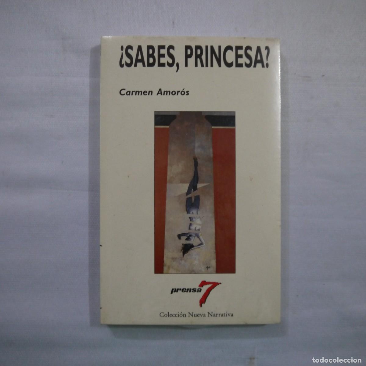 Libros de segunda mano: &iquest;SABES, PRINCESA? - CARMEN AMOR&Oacute;S - PRENSA 7 - NUEVO