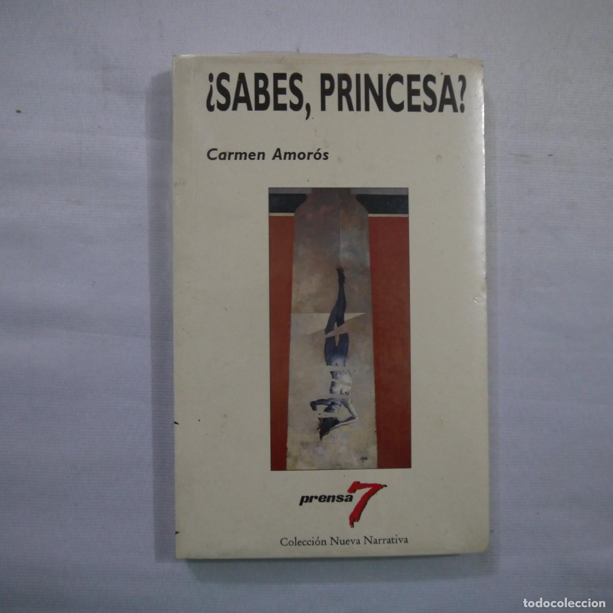 Libros de segunda mano: &iquest;SABES, PRINCESA? - CARMEN AMOR&Oacute;S - PRENSA 7 - NUEVO