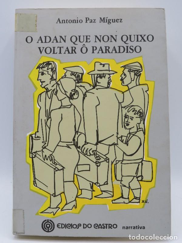 Libros de segunda mano: Ad&aacute;n Que Non Quixo Voltar o Paradise - Antonio Paz M&iacute;guez - Edici&oacute;s Do Castro - Narrativa