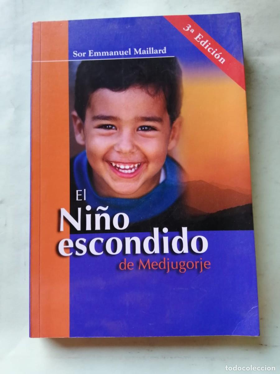 Libros de segunda mano: EL NI&Ntilde;O ESCONDIDO DE MEDJUGORJE (SOR EMMNANUEL MAILLARD)