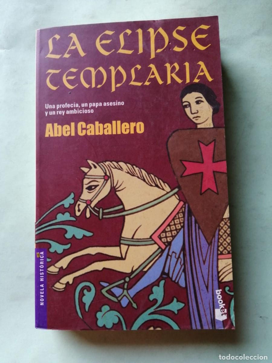 Libros de segunda mano: LA ELIPSE TEMPLARIA (ABEL CABALLERO)
