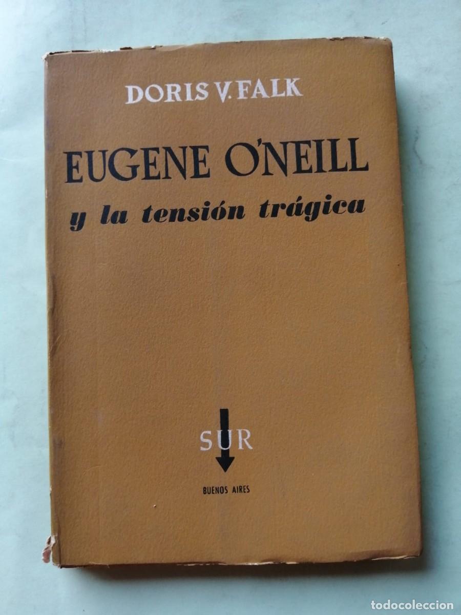 Libros de segunda mano: EUGENE O' NEILL Y LA TENSION TRAGICA (DORIS V. FALK)