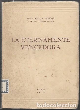 Libros de segunda mano: LA ETERNAMENTE VENCEDORA - PEMAN, JOSE MARIA - A-PEMAN-250