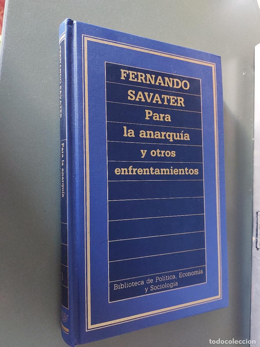 Libros de segunda mano: PARA LA ANARQU&Iacute;A Y OTROS ENFRENTAMIENTOS. FERNANDO SAVATER. TAPA DURA. BUEN ESTADO. E 11 2