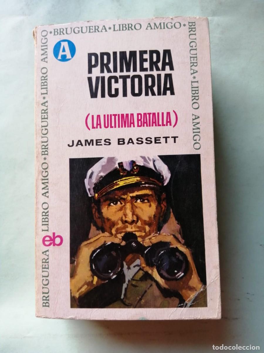 Libros de segunda mano: PRIMERA VICTORIA, LA ULTIMA BATALLA (JAMES BASSETT)