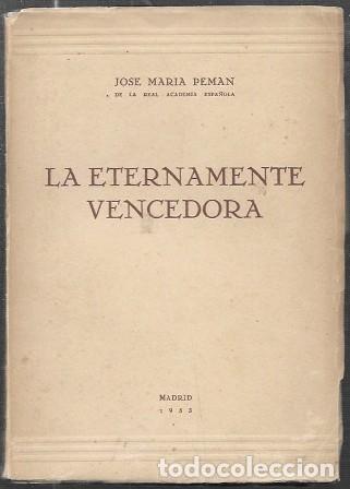 Libros de segunda mano: LA ETERNAMENTE VENCEDORA - PEMAN, JOSE MARIA - A-PEMAN-253