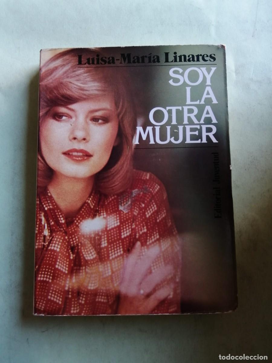 Libros de segunda mano: SOY LA OTRA MUJER (LUISA MARIA LINARES)