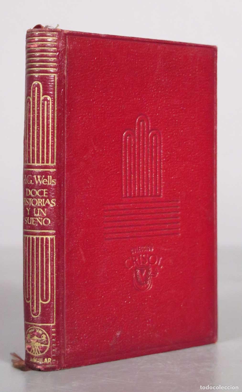 Libros de segunda mano: Doce historias y un sue&ntilde;o - H. G. Wells - Aguilar CRISOL 1944