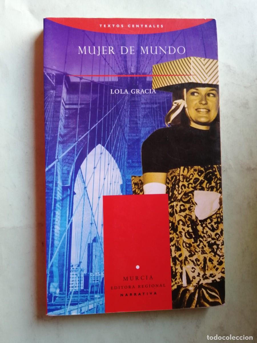 Libros de segunda mano: MUJER DE MUNDO (LOLA GRACIA)