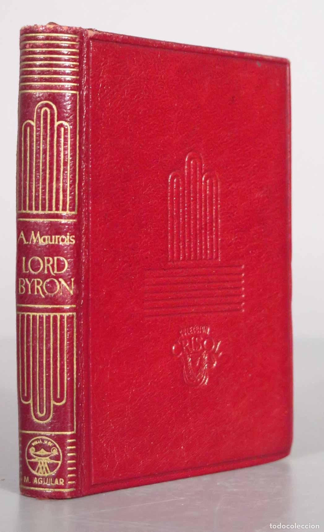 Libros de segunda mano: Lord Byron - Andr&eacute; Maurois - Aguilar CRISOL 1943