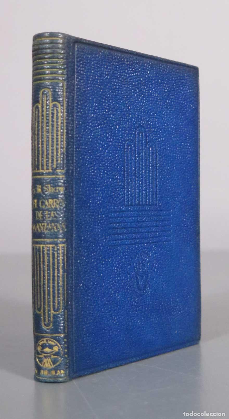 Libros de segunda mano: El carro de las manzanas - George Bernard Shaw - Aguilar CRISOL 1945