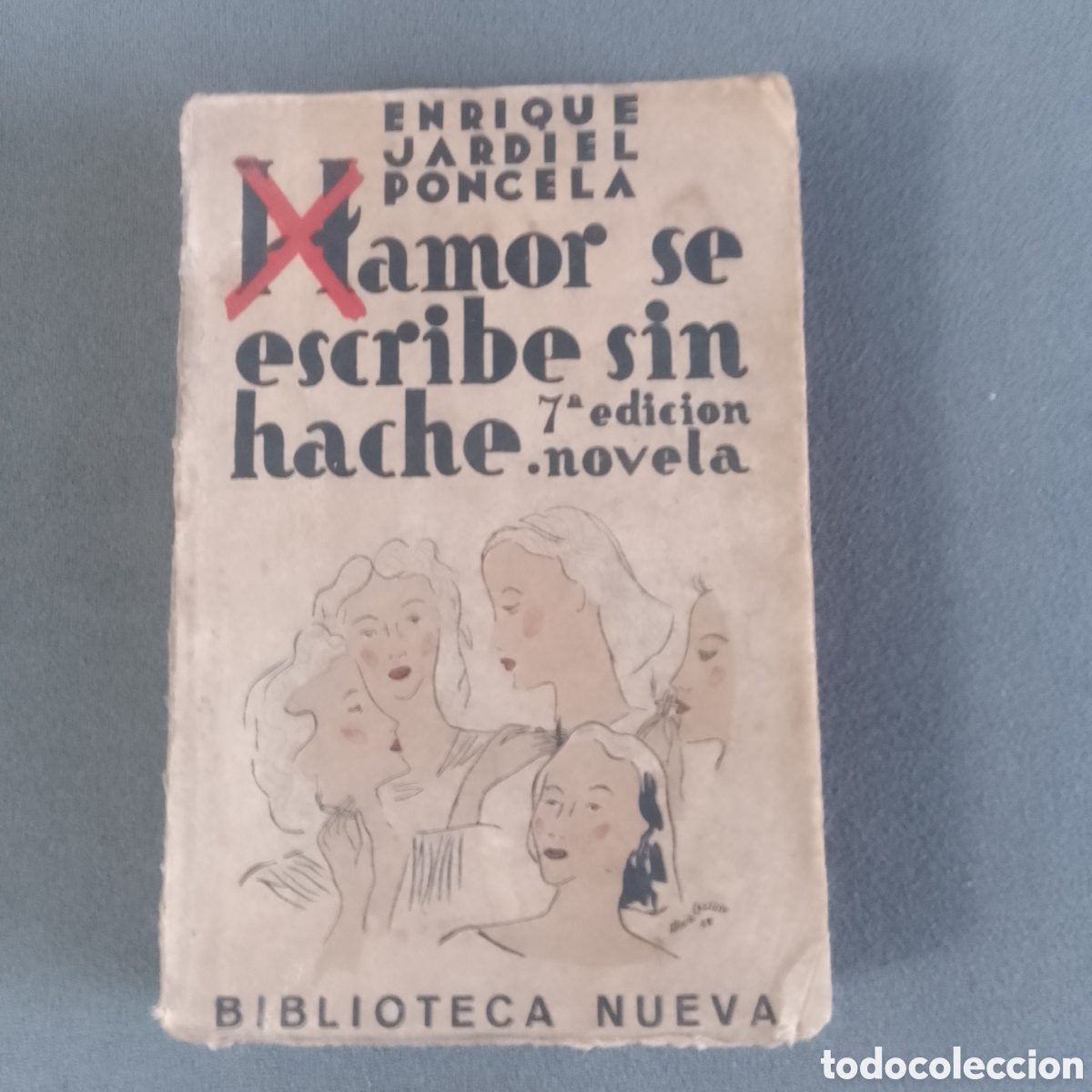 Libros de segunda mano: LIBRO ANTIGUO 1939 AMOR SE ESCRIBE SIN HACHE POR ENRIQUE JARDIEL PONCELA BIBLIOTECA NUEVA