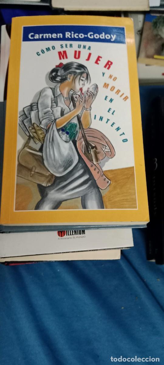 Libros de segunda mano: C&oacute;mo ser una mujer y no morir en el intento.- Rico-Godoy, Carmen LIBRO GG-UEL