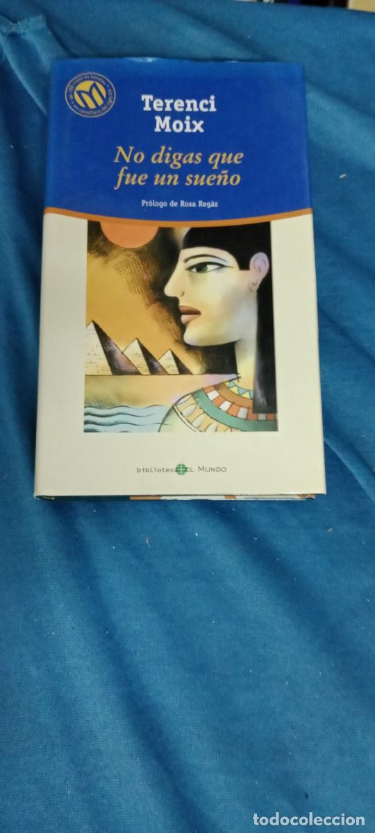 Libros de segunda mano: NO DIGAS QUE FUE UN SUE&Ntilde;O TERENCI MOIX LIBRO GG-UEL
