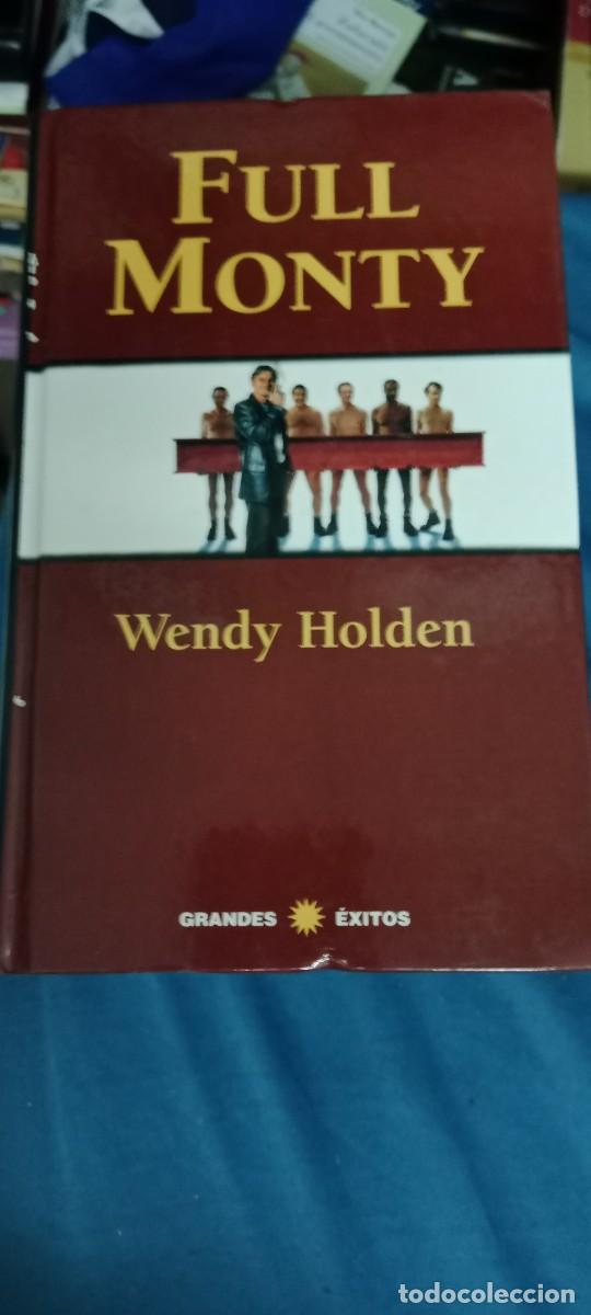 Libros de segunda mano: FULL MONTY WENDY HOLDEN LIBRO GG-UEL